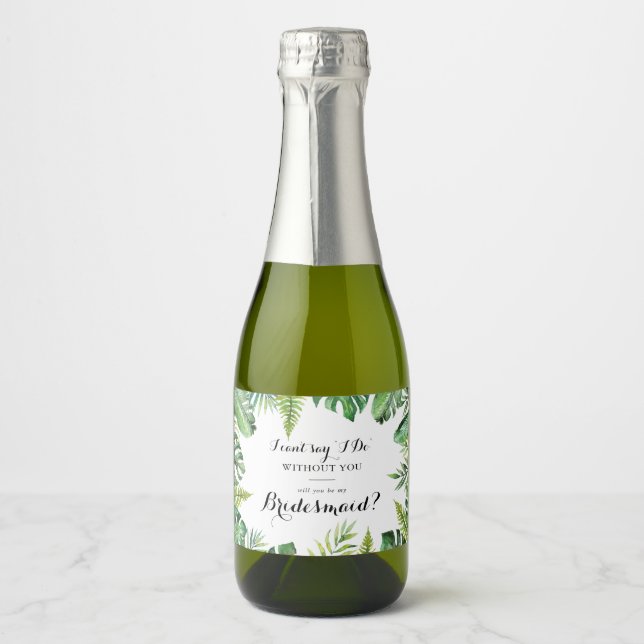 Destination Tropical Greenery Bridesmaid Proposal Sparkling Wine Label (Front)
