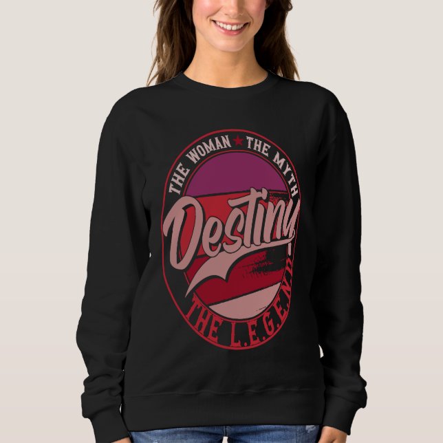Destiny the Lady of Myth the Legend Sweatshirt (Front)