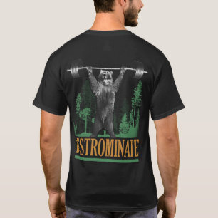 Destrominate - Bear - Funny Workout Inspirational T-Shirt