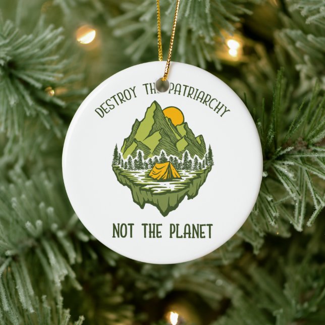 Destroy The Patriarchy Not The Planet  Ceramic Ornament (Tree)