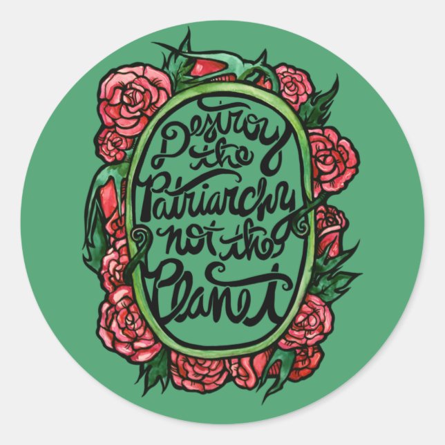 Destroy the Patriarchy not the Planet Classic Round Sticker (Front)