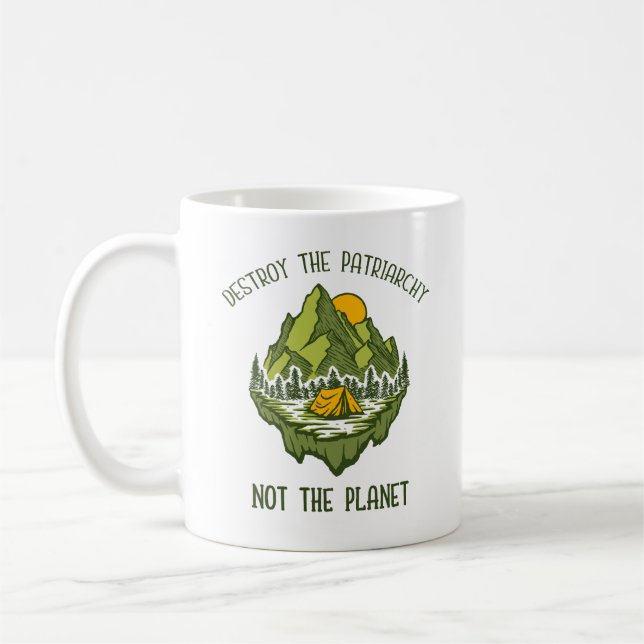 Destroy The Patriarchy Not The Planet  Coffee Mug (Left)