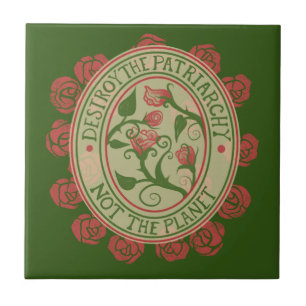 Destroy the patriarchy not the planet Feminist Ceramic Tile