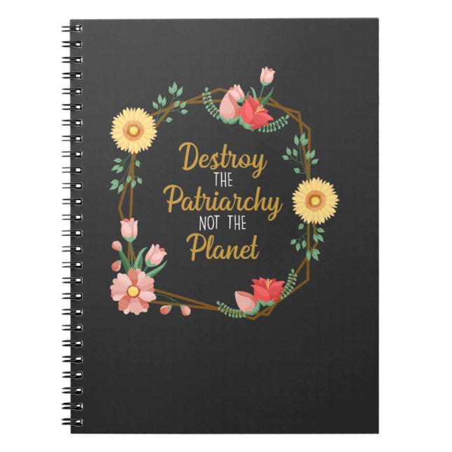 Destroy the patriarchy not The Planet - Feminist Notebook (Front)