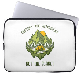 Destroy The Patriarchy Not The Planet  Laptop Sleeve