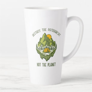 Destroy The Patriarchy Not The Planet Latte Mug