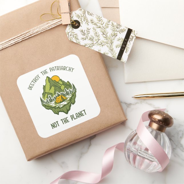 Destroy The Patriarchy Not The Planet  Square Sticker (Gifting)