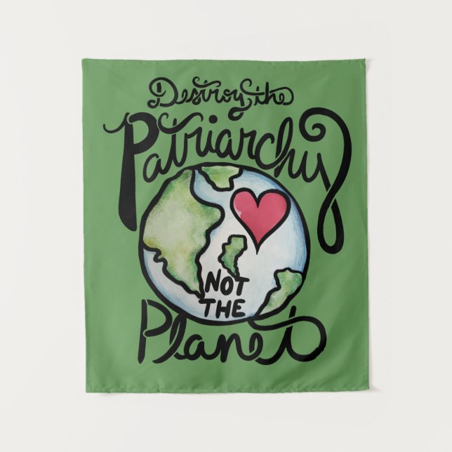 Destroy the patriarchy not the planet tapestry (Front)