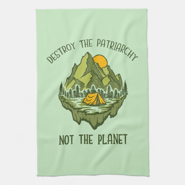 Destroy The Patriarchy Not The Planet  Tea Towel (Vertical)
