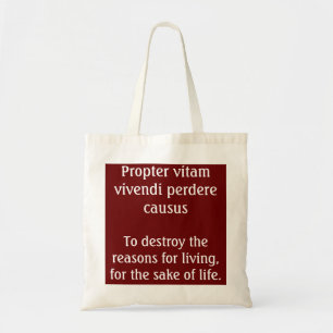 Destroy the reasons for living - Juvenal quote Tote Bag