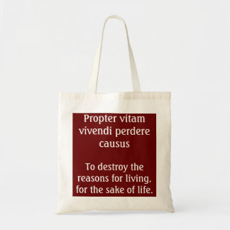 Destroy the reasons for living - Juvenal quote Tote Bag
