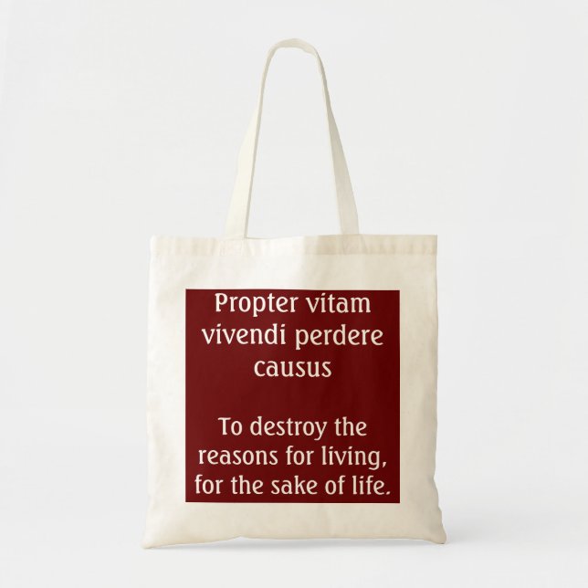 Destroy the reasons for living - Juvenal quote Tote Bag (Front)