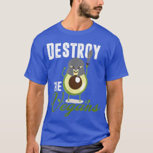 Destroy The Vegans, Funny Vegetarian, Fresh Avocad T-Shirt