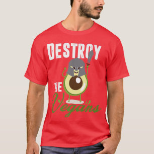 Destroy The Vegans, Funny Vegetarian, Fresh Avocad T-Shirt