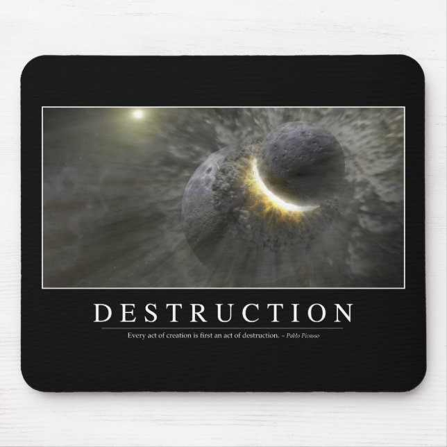 Destruction: Inspirational Quote 2 Mouse Pad (Front)