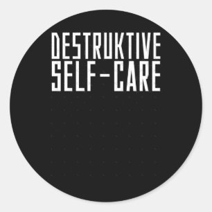 Destructive Self-care Sticker