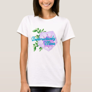 Destructively Mine T-Shirt