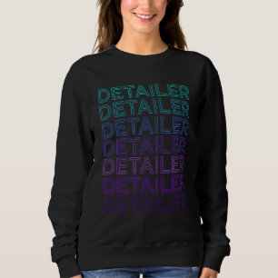 Detailer Auto Detailer Retro Car Detailing Sweatshirt
