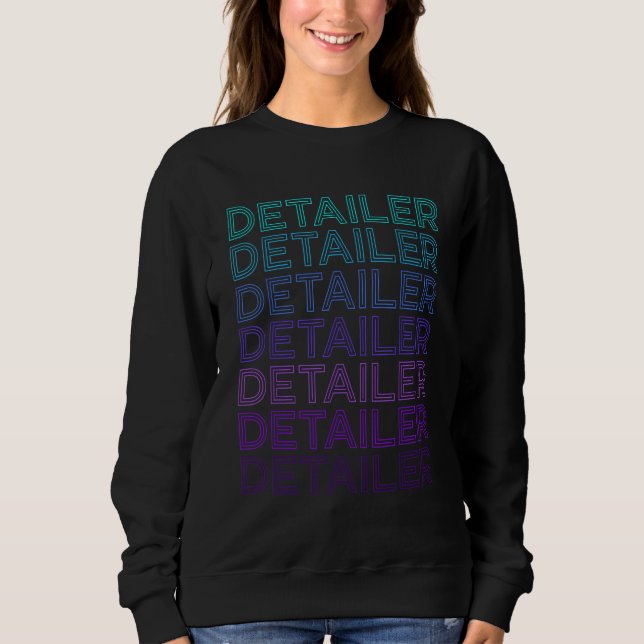 Detailer Auto Detailer Retro Car Detailing Sweatshirt (Front)