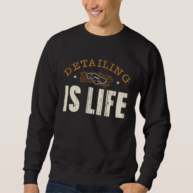 Detailing Is Life Race Brake Car Wheel Luxurious R Sweatshirt (Front)