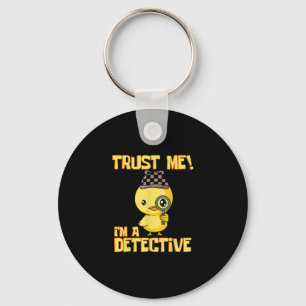 Detective Duck Design - Trust Me Im a Detective Key Ring