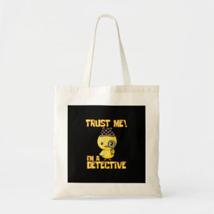 Detective Duck Design - Trust Me Im a Detective Tote Bag