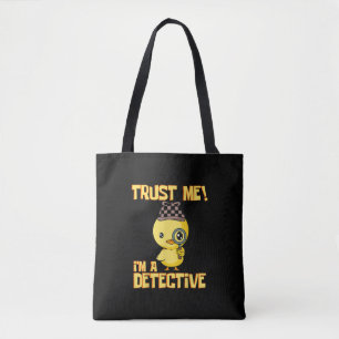 Detective Duck Design - Trust Me Im a Detective Tote Bag