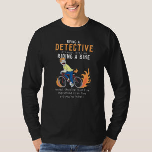 Detective Like Riding Bike Cyclist Funny T-Shirt