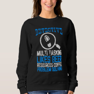 Detective Multi Tasking Problem Solving Distressed Sweatshirt