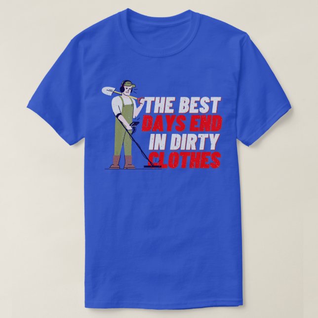 Detectoring Dirty Clothes Treasure Fun T-Shirt (Design Front)