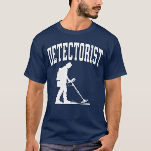 Detectorist Metal Detecting Treasure Hunting Lover T-Shirt