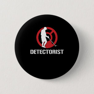 Detectorist Metal Sensor Treasure Hunters Gift 6 Cm Round Badge