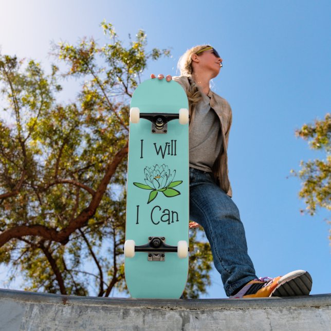 Determination Lotus Flower I will I Can Skateboard (Outdoor 1)