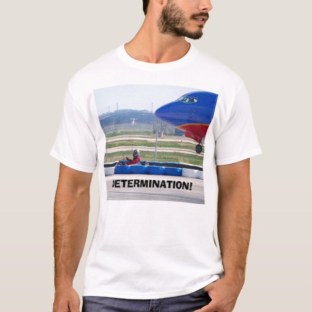 DETERMINATION! T-Shirt (Front)