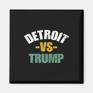 Detroit Vs Trump 2024 Election Anti-trump Vote For Magnet