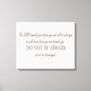 Deuteronomy 31:8, Do Not be Afraid, Lord with You Canvas Print