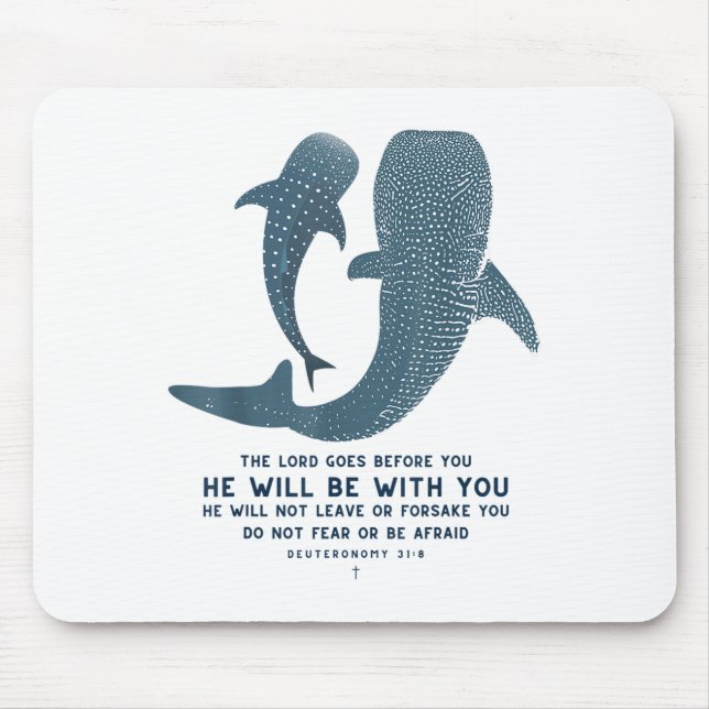 Deuteronomy 31_8 Whale Shark Christian Faith Pun O Mouse Pad (Front)