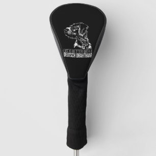 Deutsch Drahthaar life is better dog saying  Golf Head Cover