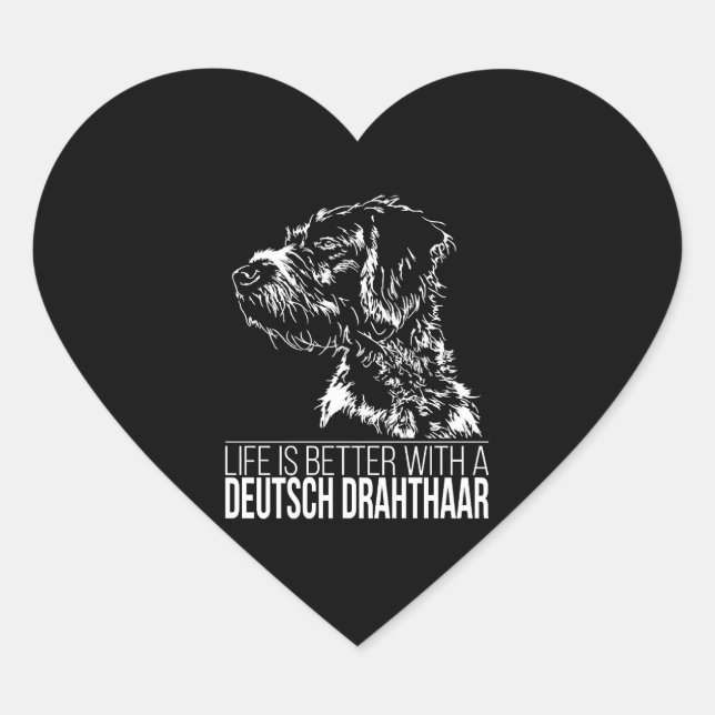 Deutsch Drahthaar life is better dog saying  Heart Sticker (Front)