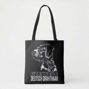 Deutsch Drahthaar life is better dog saying Tote Bag