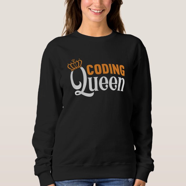 Developer Software Programmer Coding   Coding Quee Sweatshirt (Front)