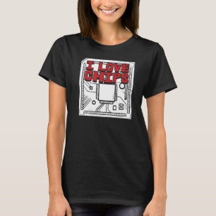 Developer Software Programmer Coding I Love Chips T-Shirt