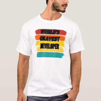 Developer Worlds Okayest Developer T-Shirt
