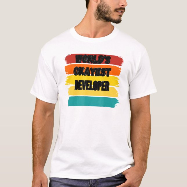 Developer Worlds Okayest Developer T-Shirt (Front)
