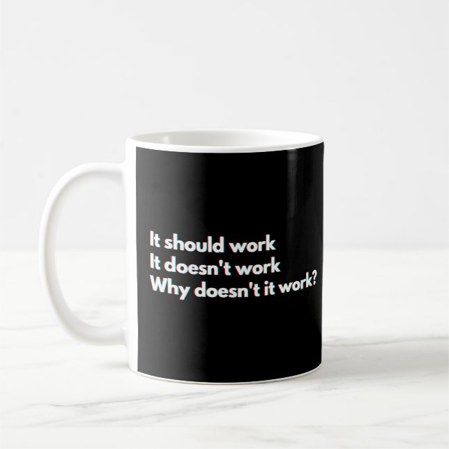 Developers And Programmers Funny Work Saying Coffee Mug (Left)