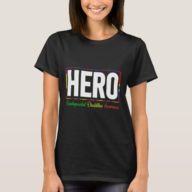 Developmental Disabilities Awareness  HERO  T-Shirt (Front)