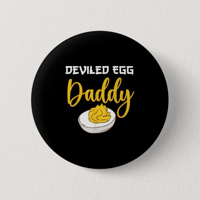 Deviled Egg Daddy  6 Cm Round Badge (Front)