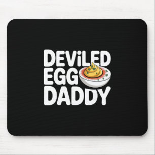 Deviled Egg Daddy Funny Thanksgiving Fathers Day Mouse Pad