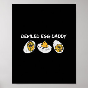Deviled Egg Daddy Retro Dinner You Know Why I'm He Poster