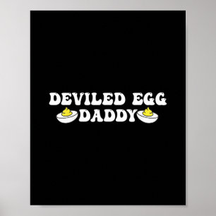 Deviled Egg Daddy Retro Dinner You Know Why I'm He Poster